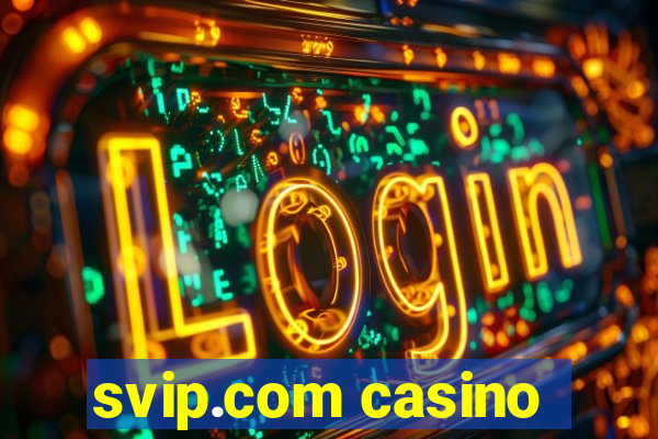 svip.com casino